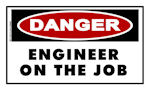 DANGER Engineer on the Job Sticker