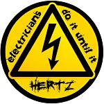 Electricians Do It Until It HERTZ!  Funny Electrician Decals - TWO SIZES