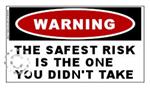 Warning: The Safest Risk Is The One You Didn