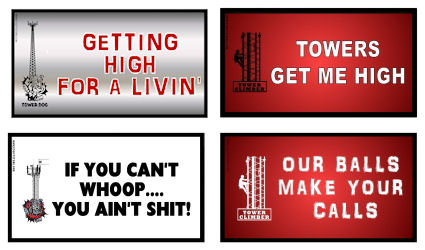 Your choice of four tower climber decals... Towers Get me High...if you can't whoop you ain't shit, I get high for a living, our balls make your calls.