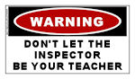 WARNING: Don't Let The Inspector...Be Your Teacher Sticker