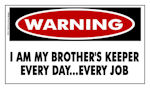 WARNING I Am My Brother's Keeper....Sticker