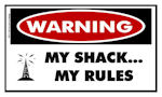 Ham Radio Sticker: Warning: My Shack My Rules