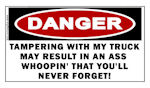 WARNING: Tampering with my Truck Sticker