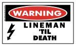 WARNING Lineman Til Death Sticker 