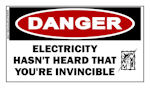 DANGER: Electricity Hasnt Heard That Youre Invincible Sticker