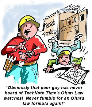 TechNote Time is the home of Ohms law watches, ohms law clocks, ohms law formula charts an formula cards! Never fumble for an Ohm's law formula again! Our Ohm's law store has hundreds of gift ideas for electricians, electrical lineman, electrical engineers, electrical apprentice, cable lineman and others who work with electricity! Browse our gift store today!